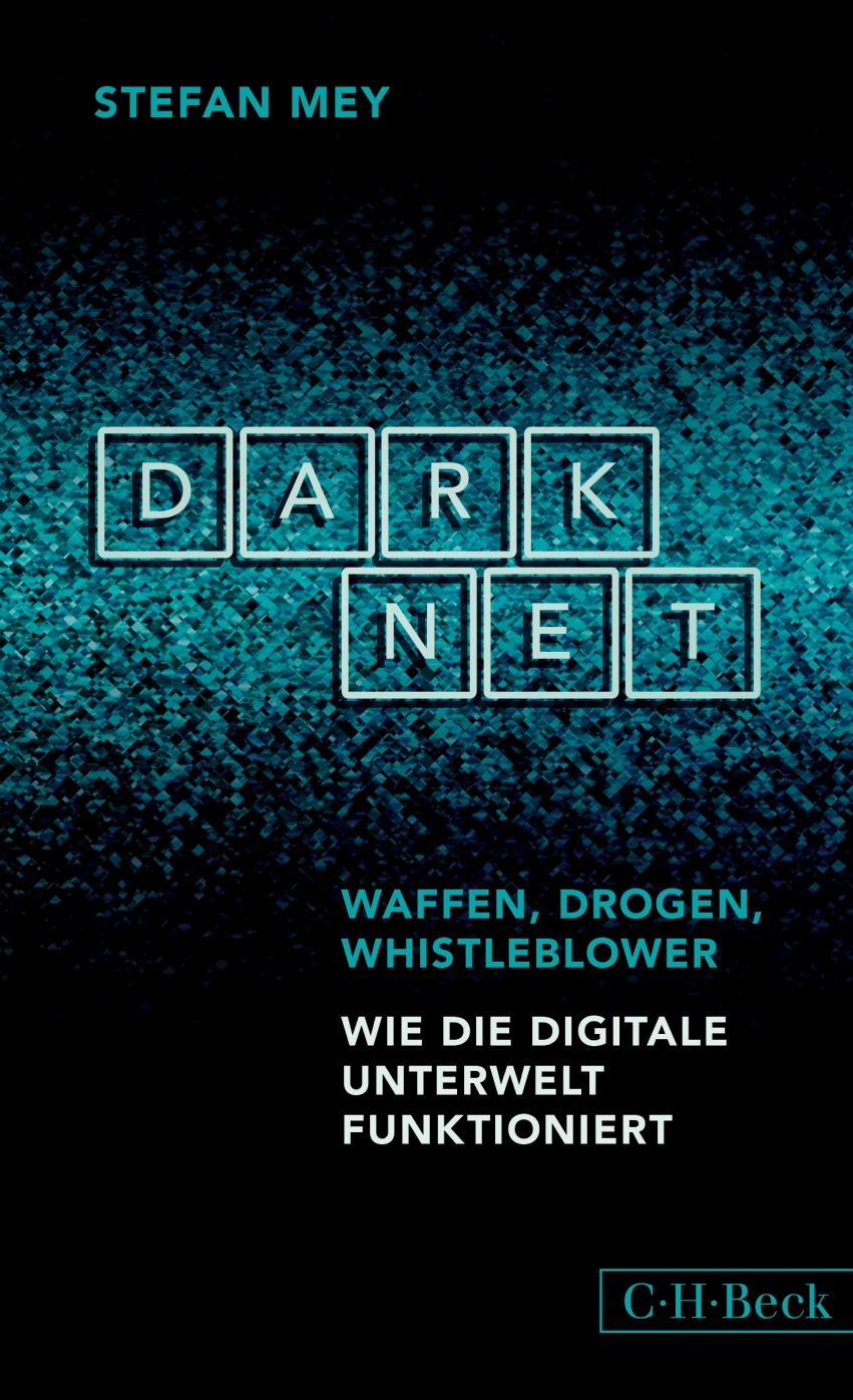 Darknet – Waffen, Drogen, Whistleblower